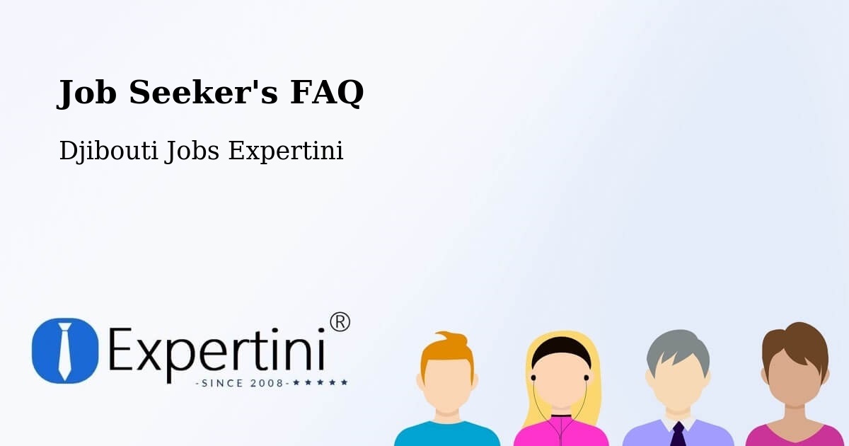 Job Seeker FAQ – Goubétto - Djibouti Jobs Expertini